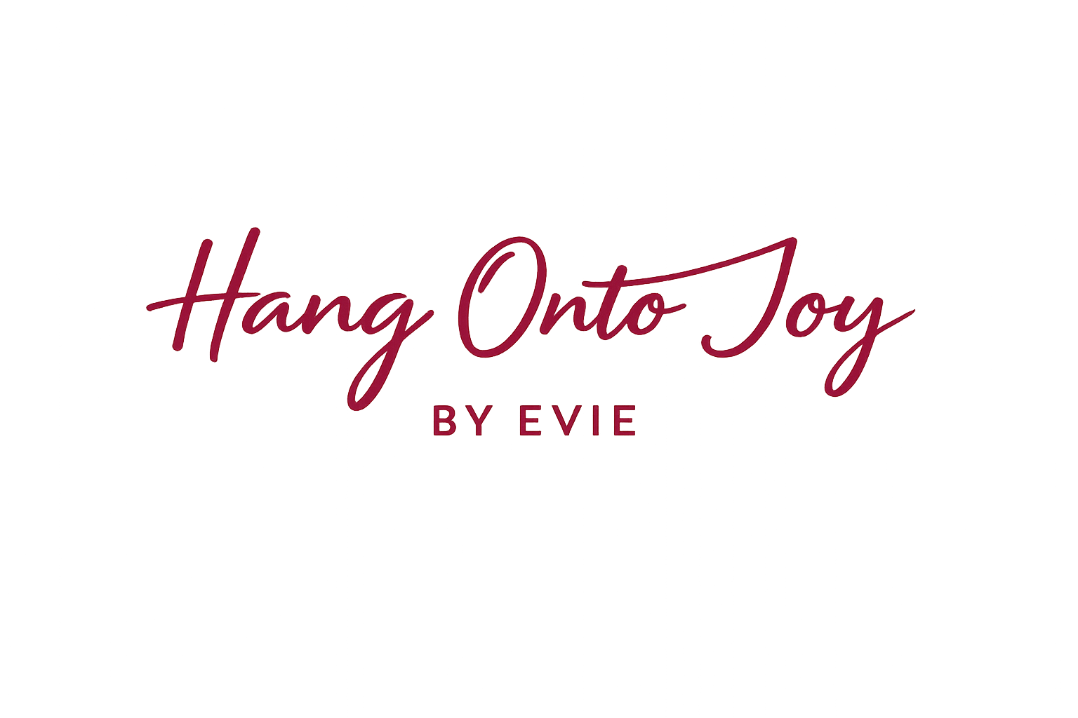 Hang Onto Joy by Evie